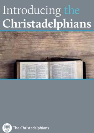 Introducing the Christadelphians Introducing the Christadelphians