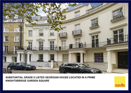 Substantial Grade Ii Listed Georgian House Located in a Prime Knightsbridge Garden Square Knightsbridge Garden Square