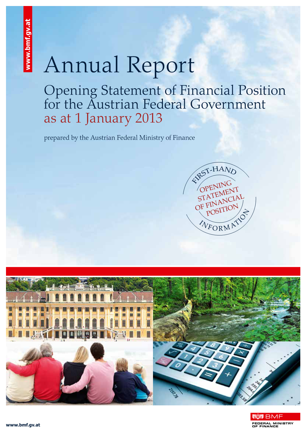 Annual Report Opening Statement of Financial Position for the Austrian Federal Government As at 1 January 2013 Prepared by the Austrian Federal Ministry of Finance