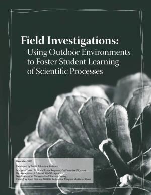Field Investigations: Using Outdoor Environments to Foster Student Learning of Scientific Processes