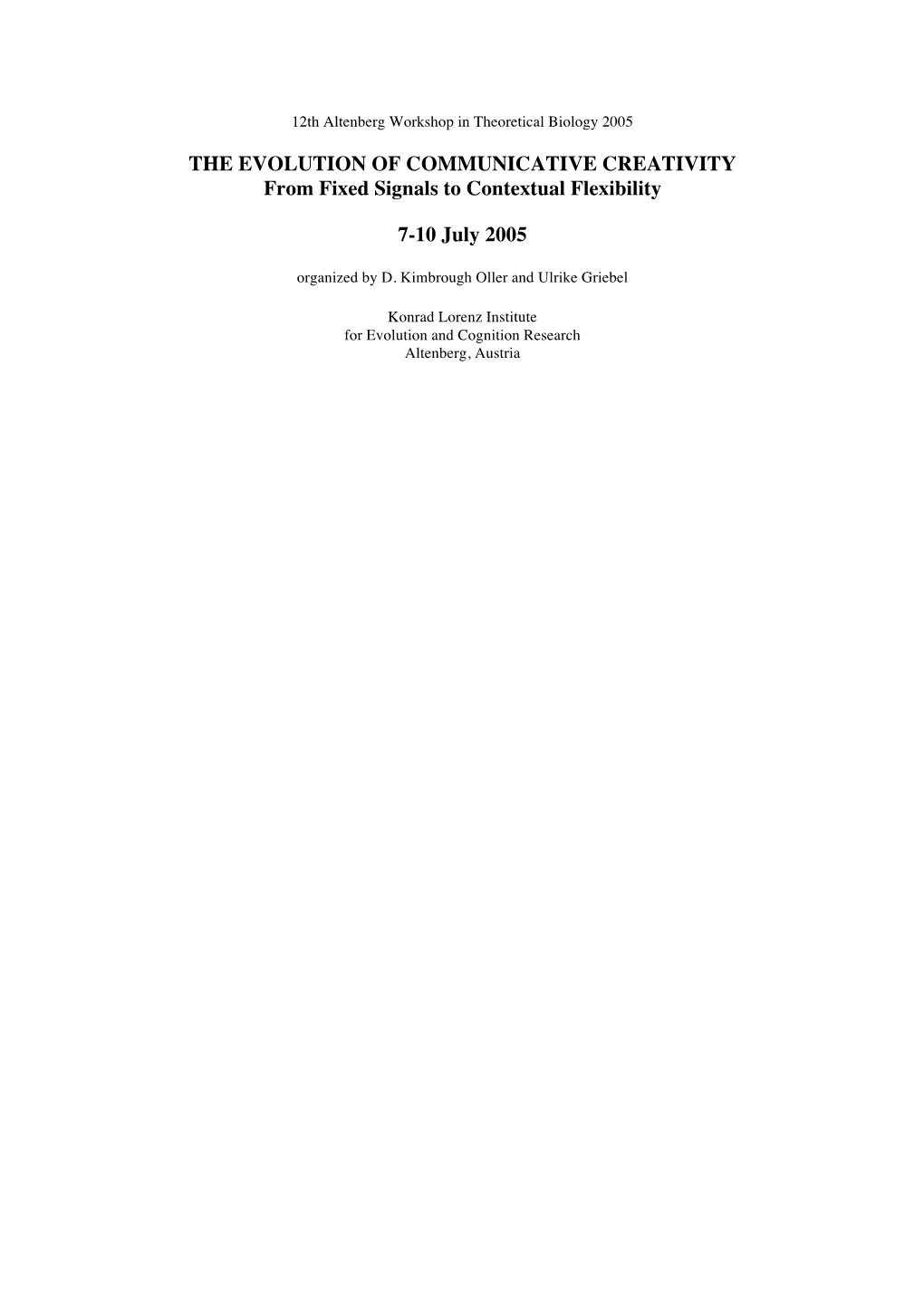 THE EVOLUTION of COMMUNICATIVE CREATIVITY from Fixed Signals to Contextual Flexibility 7-10 July 2005