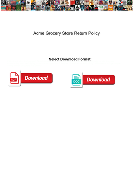 Acme Grocery Store Return Policy