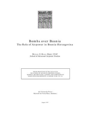 Bombs Over Bosnia the Role of Airpower in Bosnia-Herzegovina