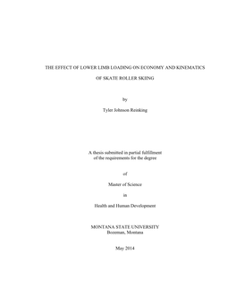 THE EFFECT of LOWER LIMB LOADING on ECONOMY and KINEMATICS of SKATE ROLLER SKIING by Tyler Johnson Reinking a Thesis Submitted I