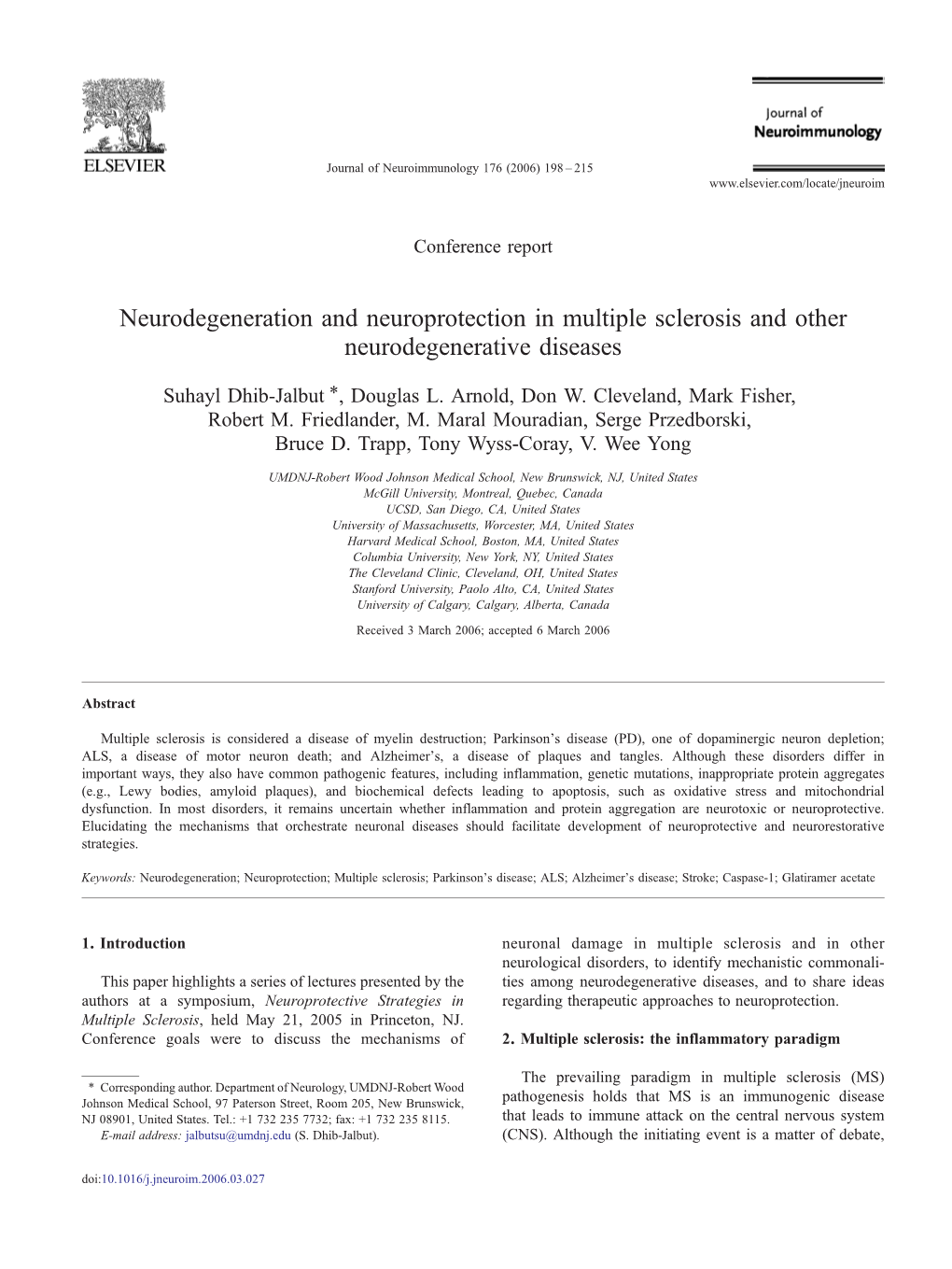 Neurodegeneration and Neuroprotection in Multiple Sclerosis and Other Neurodegenerative Diseases ⁎ Suhayl Dhib-Jalbut , Douglas L