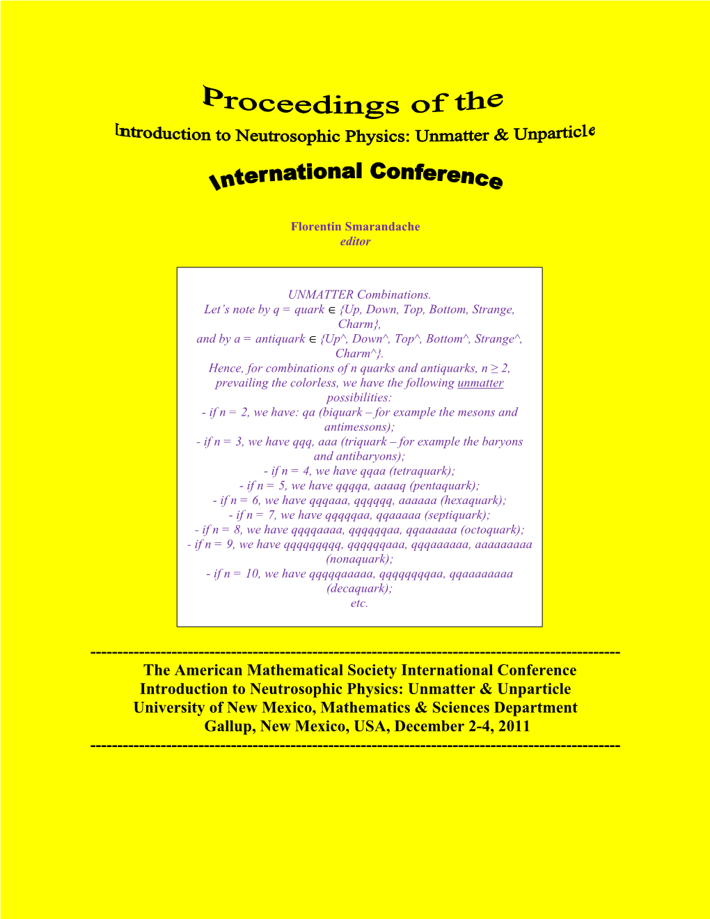 Proceedings of Introduction to Neutrosophic Physics: Unmatter