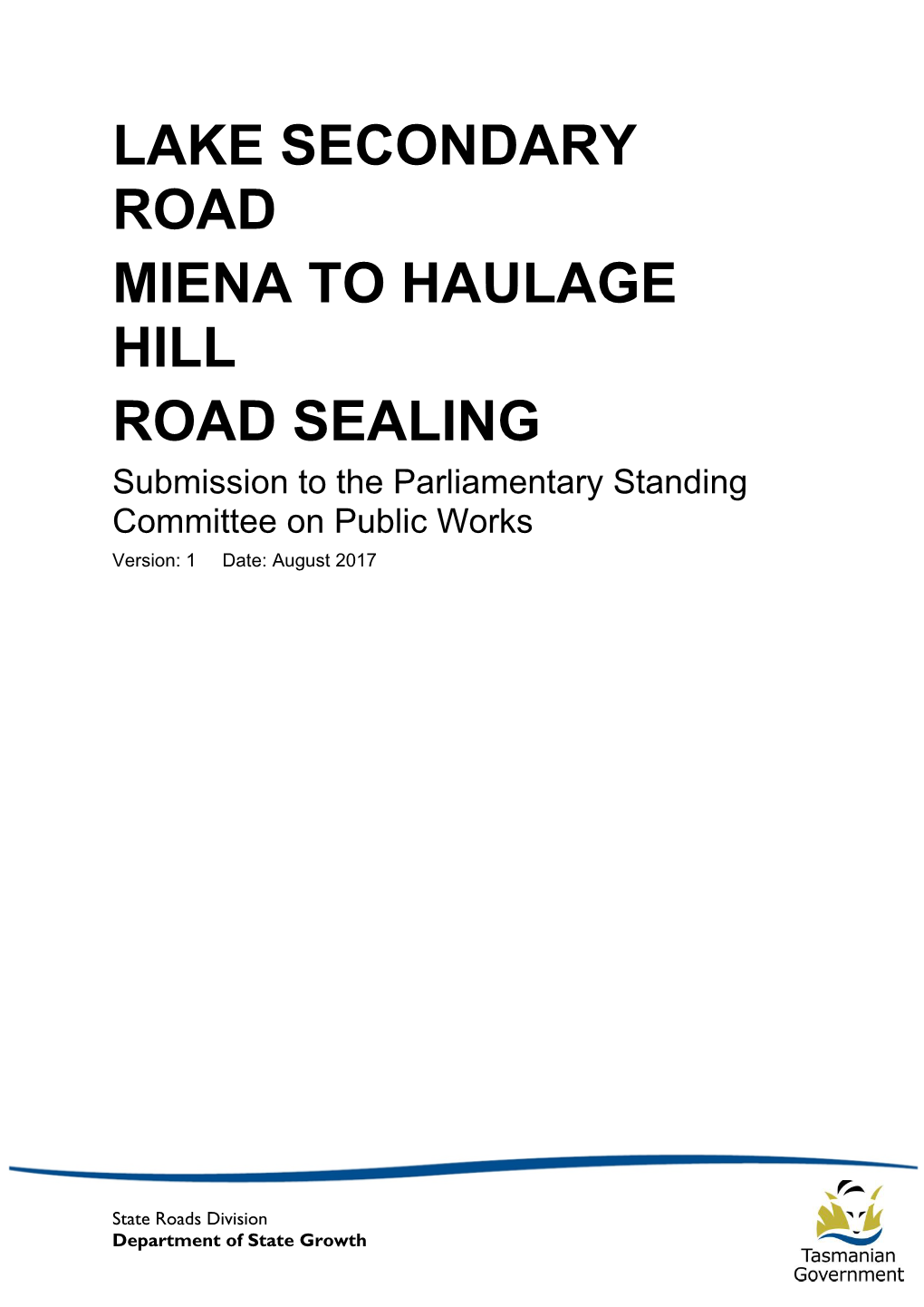 LAKE SECONDARY ROAD MIENA to HAULAGE HILL ROAD SEALING Submission to the Parliamentary Standing Committee on Public Works Version: 1 Date: August 2017