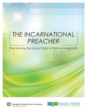 THE INCARNATIONAL PREACHER Proclaiming the Living Christ to Form a Living Faith TABLE of CONTENTS
