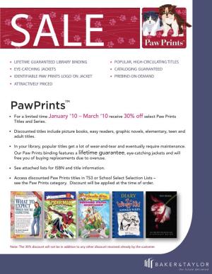 Pawprintstm for a Limited Time January ’10 – March ‘10 Receive 30% Off Select Paw Prints Titles and Series