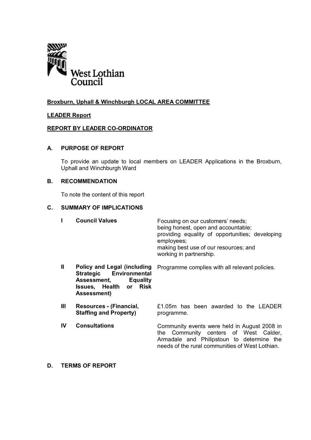 Broxburn, Uphall & Winchburgh LOCAL AREA COMMITTEE LEADER Report REPORT by LEADER CO-ORDINATOR A. PURPOSE of REPORT to Provi