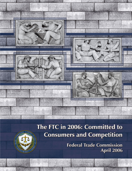 The FTC in 2006: Committed to Consumers and Competition