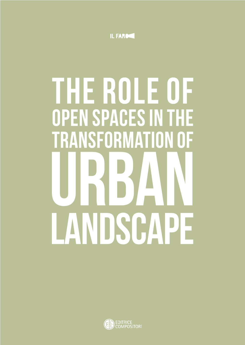 Open Spaces in the Transformation of Urban Landscape 2 the Role of Open Spaces in the Transformation of Urban Landscape