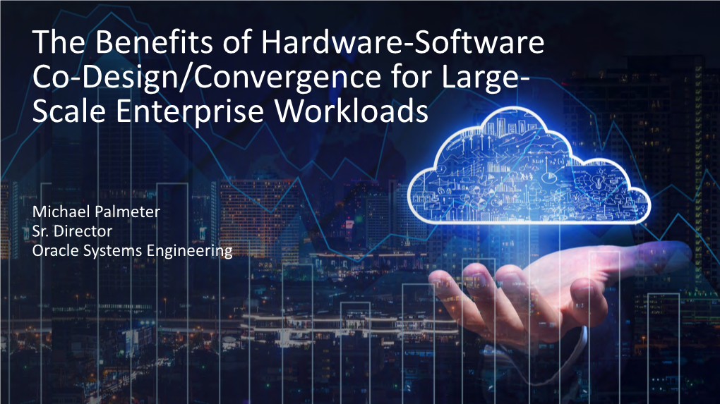 The Benefits of Hardware-Software Co-Design/Convergence for Large- Scale Enterprise Workloads