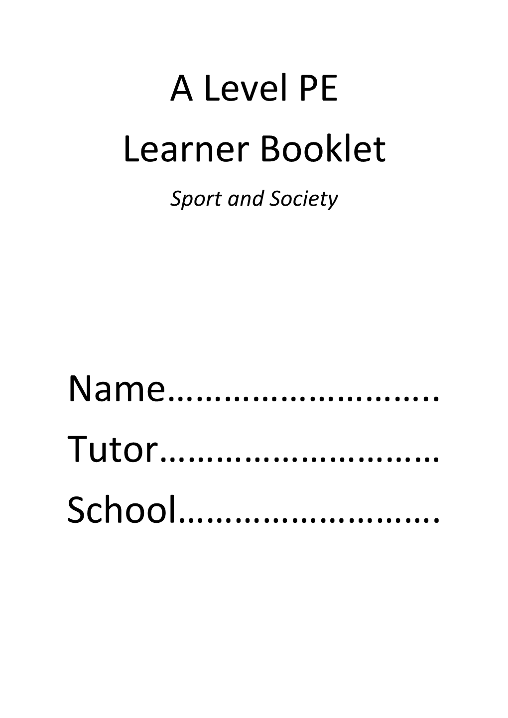 A Level PE Learner Booklet Name………………………