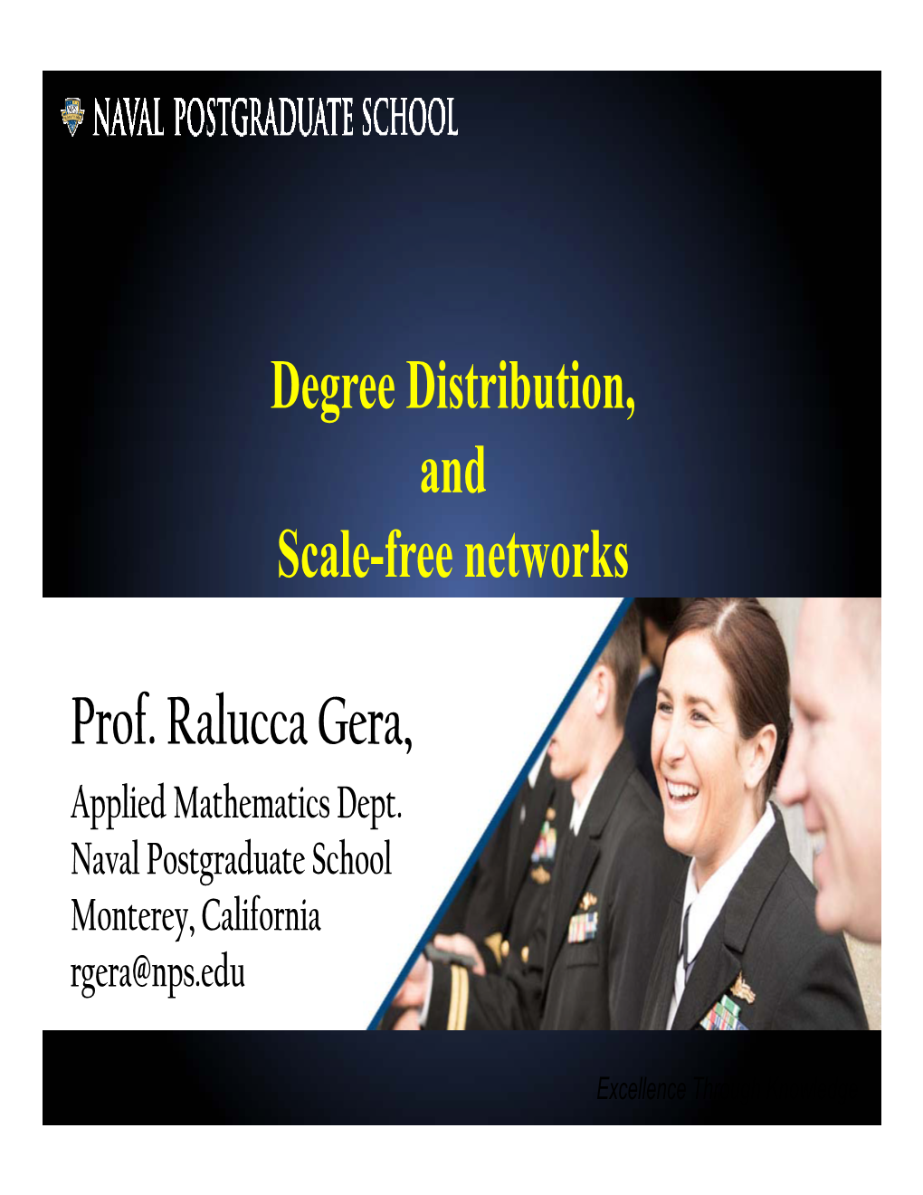 Degree Distribution, and Scale-Free Networks Prof. Ralucca Gera