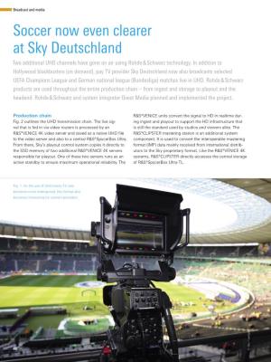 Soccer Now Even Clearer at Sky Deutschland Two Additional UHD Channels Have Gone on Air Using Rohde & Schwarz Technology