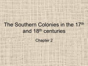 The Southern Colonies in the 17Th and 18Th Centuries