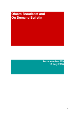 Broadcast and on Demand Bulletin Issue Number 309 18/07/16