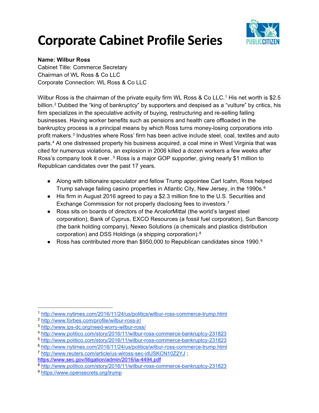 Wilbur Ross Cabinet Title: Commerce Secretary Chairman of WL Ross & Co LLC Corporate Connection: WL Ross & Co LLC