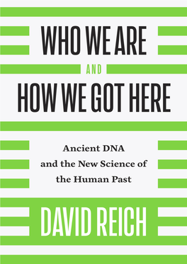 Who We Are and How We Got Here : Ancient DNA and the New Science of the Human Past / David Reich