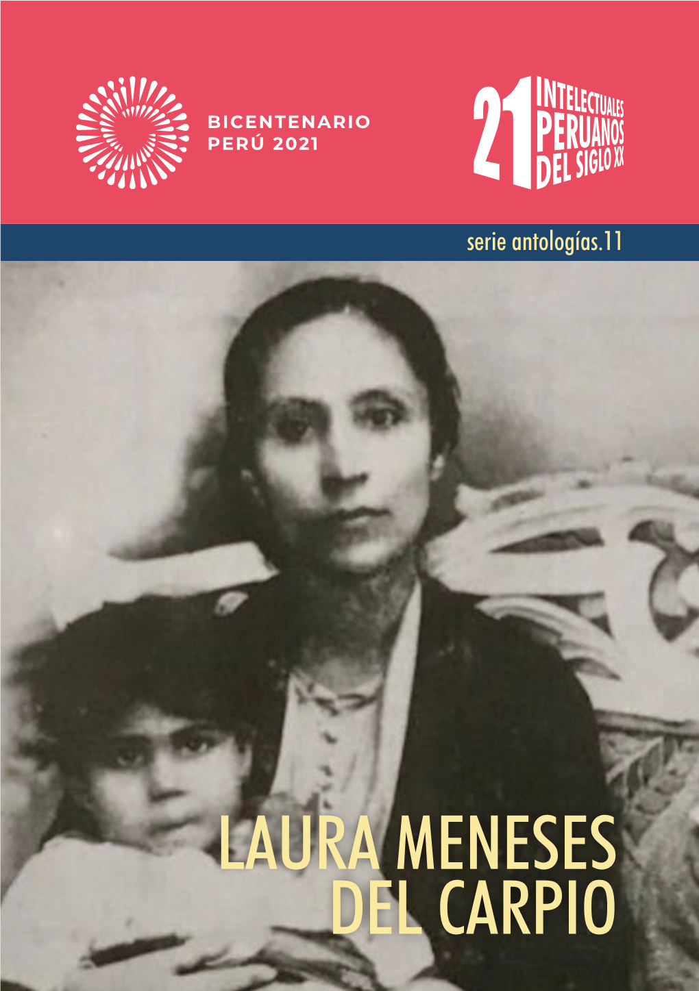 Laura Meneses Del Carpio 21 INTELECTUALES PERUANOS DEL SIGLO XX Serie Antologías.11