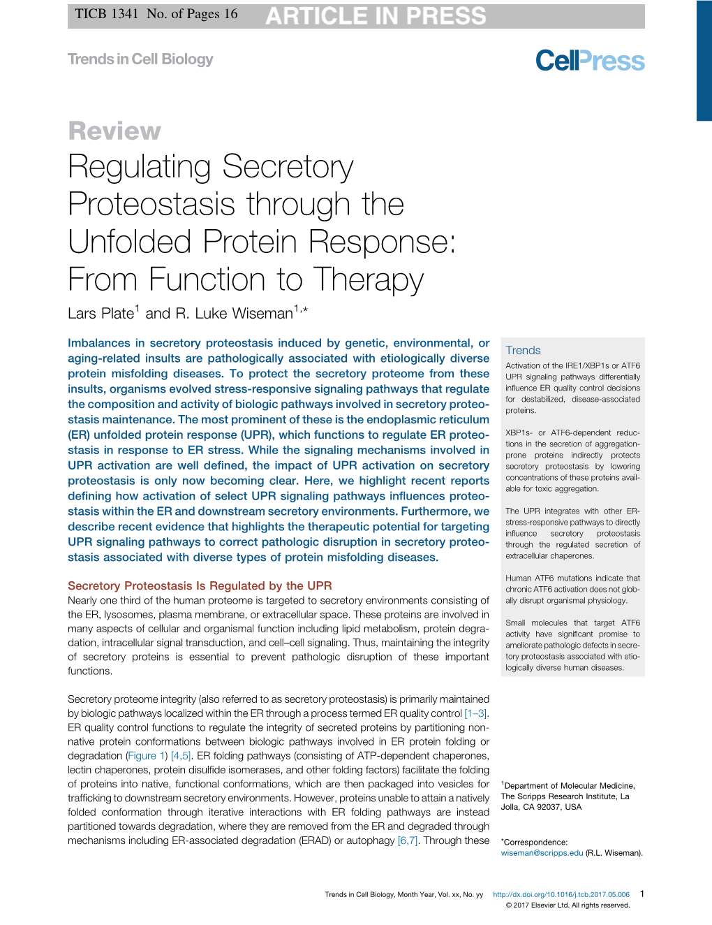 Regulating Secretory Proteostasis Through the Unfolded Protein Response: From[249 TD$IF] Function to Therapy Lars Plate1 and R