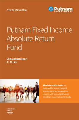 Fixed Income Absolute Return Fund Semi-Annual Report