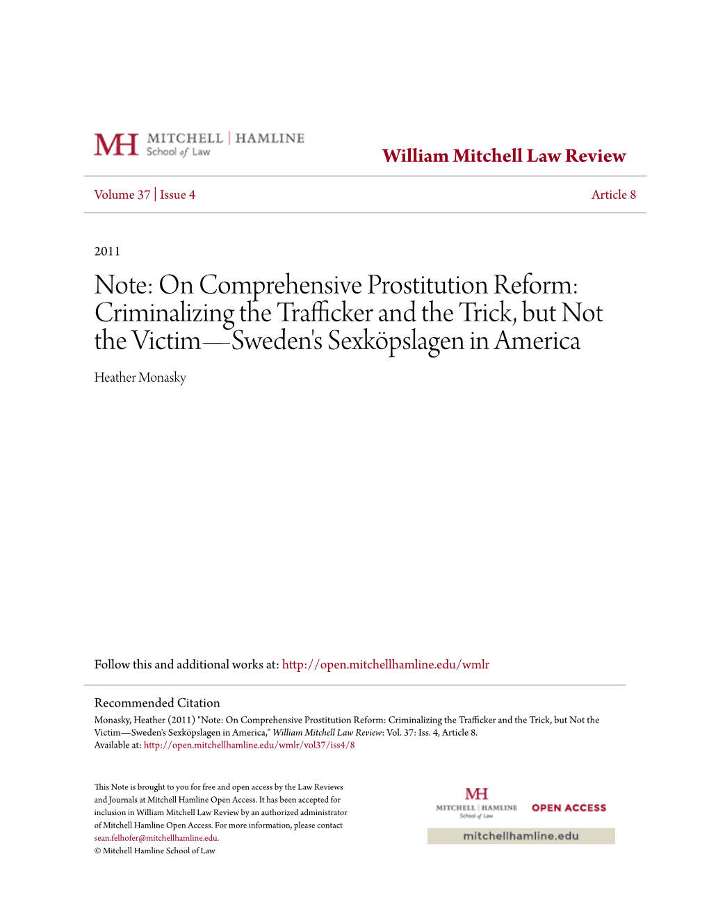 On Comprehensive Prostitution Reform: Criminalizing the Trafficker and the Trick, but Not the Victim—Sweden's Sexköpslagen in America Heather Monasky