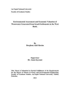 Environmental Assessment and Economic Valuation of Wastewater Generated from Israeli Settlements in the West Bank. by Dorgham Adel Shreim Supervisor Dr