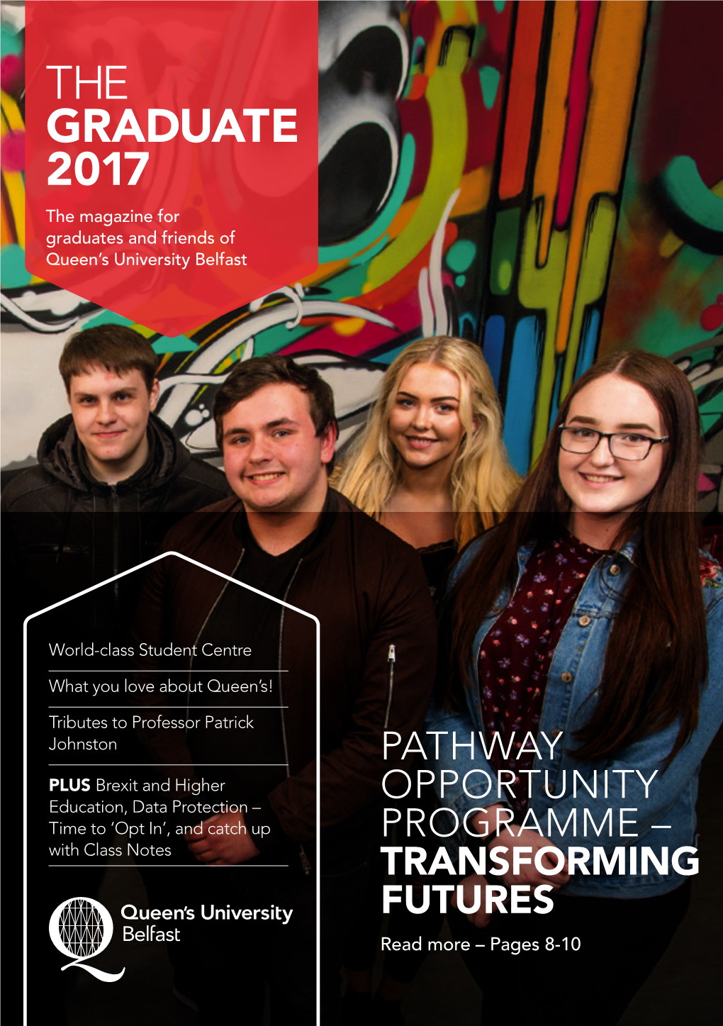 THE GRADUATE 2017 the Magazine for Graduates and Friends of Queen’S University Belfast