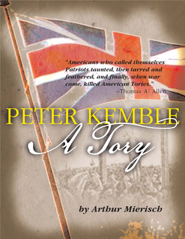 By Arthur Mierisch N 1777, Peter Kemble, a Steadfast Tory, Feared for His Life