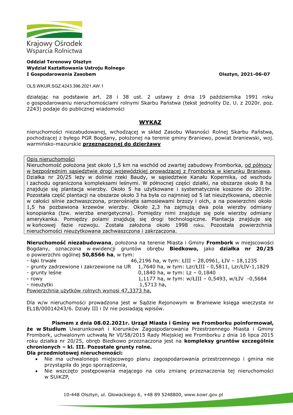 Działając Na Podstawie Art. 28 I 38 Ust. 2 Ustawy Z Dnia 19 Października 1991 Roku O Gospodarowaniu Nieruchomościami Rolnymi Skarbu Państwa (Tekst Jednolity Dz