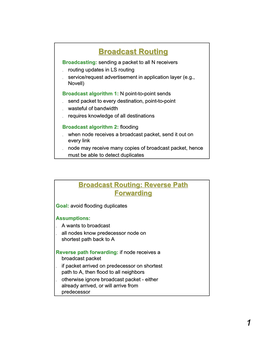 Broadcast Routing Broadcasting: Sending a Packet to All N Receivers