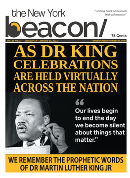 WE REMEMBER the PROPHETIC WORDS of DR MARTIN LUTHER KING JR BEACON, January 14 – January 20, 2021 Newyorkbeacon.Com 2 C T 29, 2020, a Spokesperson for Jacob Blake