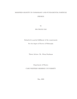 MODIFIED GRAVITY in COSMOLOGY and FUNDAMENTAL PARTICLE PHYSICS by DE-CHANG DAI Submitted in Partial Fulfillment of the Requireme