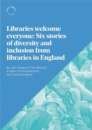 Libraries Welcome Everyone: Six Stories of Diversity and Inclusion from Libraries in England