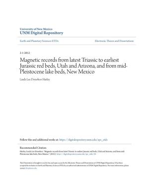 Magnetic Records from Latest Triassic to Earliest Jurassic Red Beds, Utah and Arizona, and from Mid- Pleistocene Lake Beds, New Mexico Linda Lee Donohoo Hurley