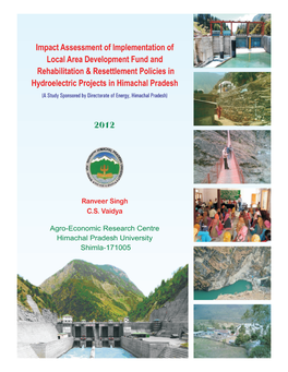 Impact Assessment of Implementation of Local Area Development Fund and Rehabilitation & Resettlement Policies in Hydroelectric Projects in Himachal Pradesh