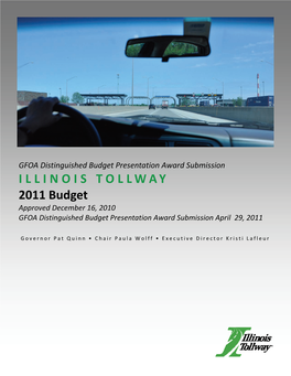 ILLINOIS TOLLWAY 2011 Budget Approved December 16, 2010 GFOA Distinguished Budget Presentation Award Submission April 29, 2011