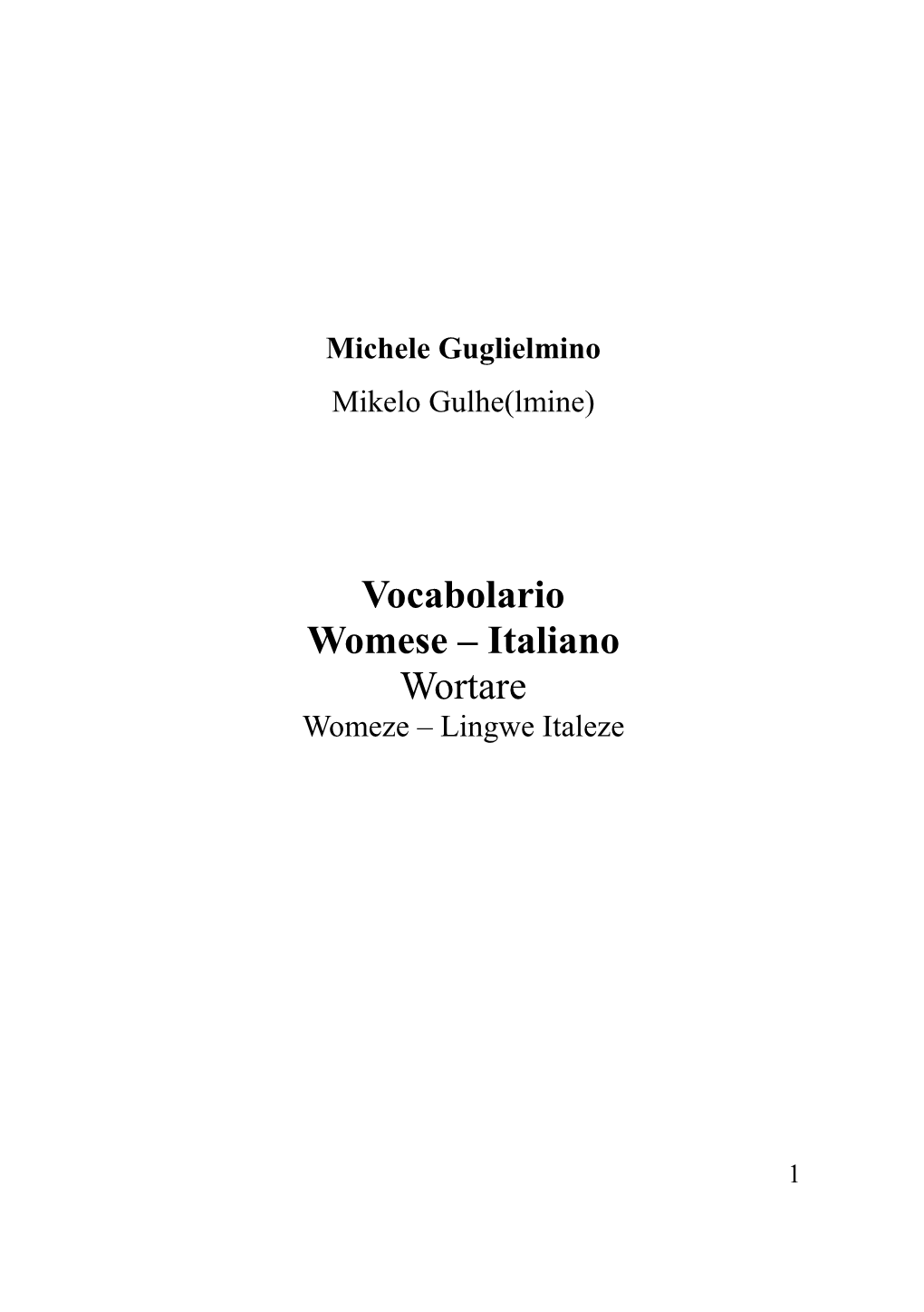 Vocabolario Womese – Italiano Wortare Womeze – Lingwe Italeze