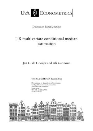TR Multivariate Conditional Median Estimation