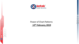 Power of Chart Patterns 12Th February, 2019 Chart Patterns: Chart Patterns Are Used As Either Reversal Or Continuation Signals