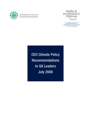 CEO Climate Policy Recommendations to G8 Leaders July 2008 the Views Expressed in This Publication Do Not Necessarily Reflect Those of the World Economic Forum