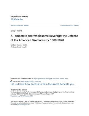 A Temperate and Wholesome Beverage: the Defense of the American Beer Industry, 1880-1920