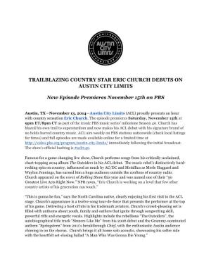 TRAILBLAZING COUNTRY STAR ERIC CHURCH DEBUTS on AUSTIN CITY LIMITS New Episode Premieres November 15Th On