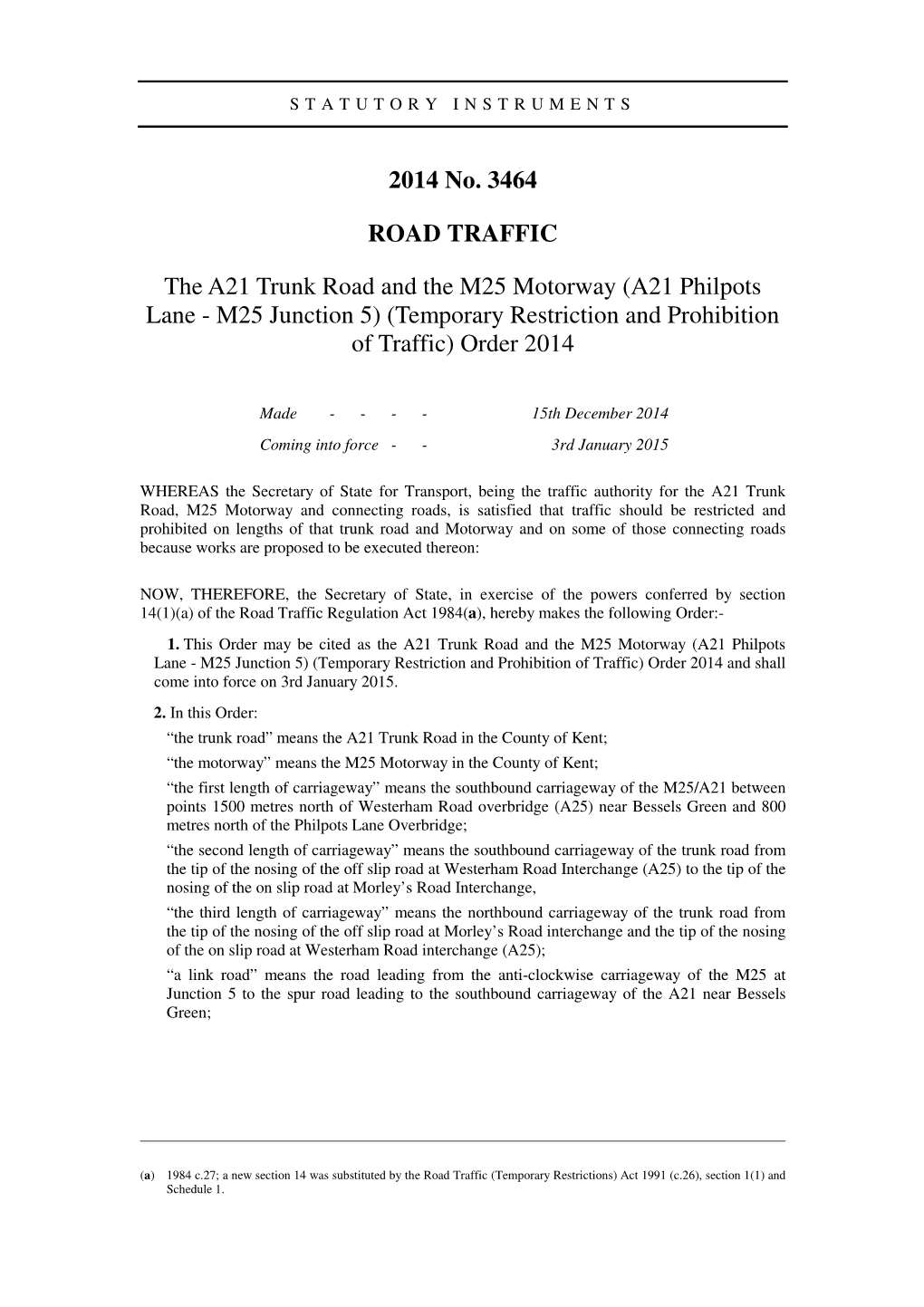 The A21 Trunk Road and the M25 Motorway (A21 Philpots Lane - M25 Junction 5) (Temporary Restriction and Prohibition of Traffic) Order 2014