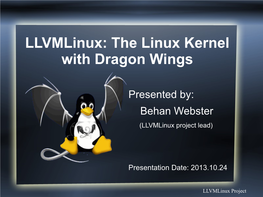 Llvmlinux: the Linux Kernel with Dragon Wings