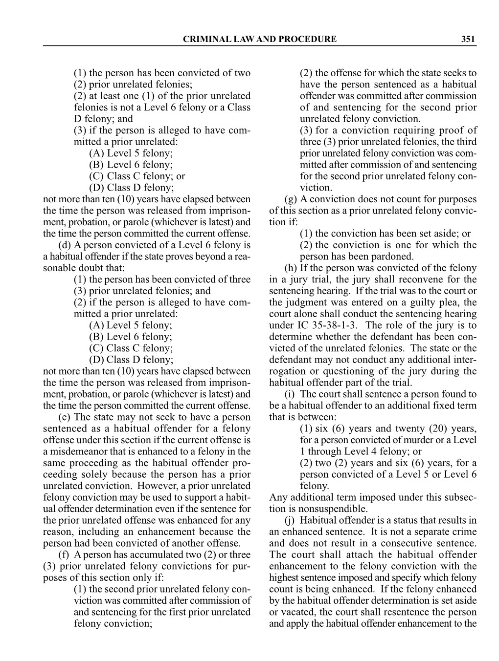 (1) the Person Has Been Convicted of Two (2) Prior Unrelated Felonies; (2