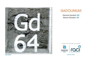 GADOLINIUM Element Symbol: Gd Atomic Number: 64