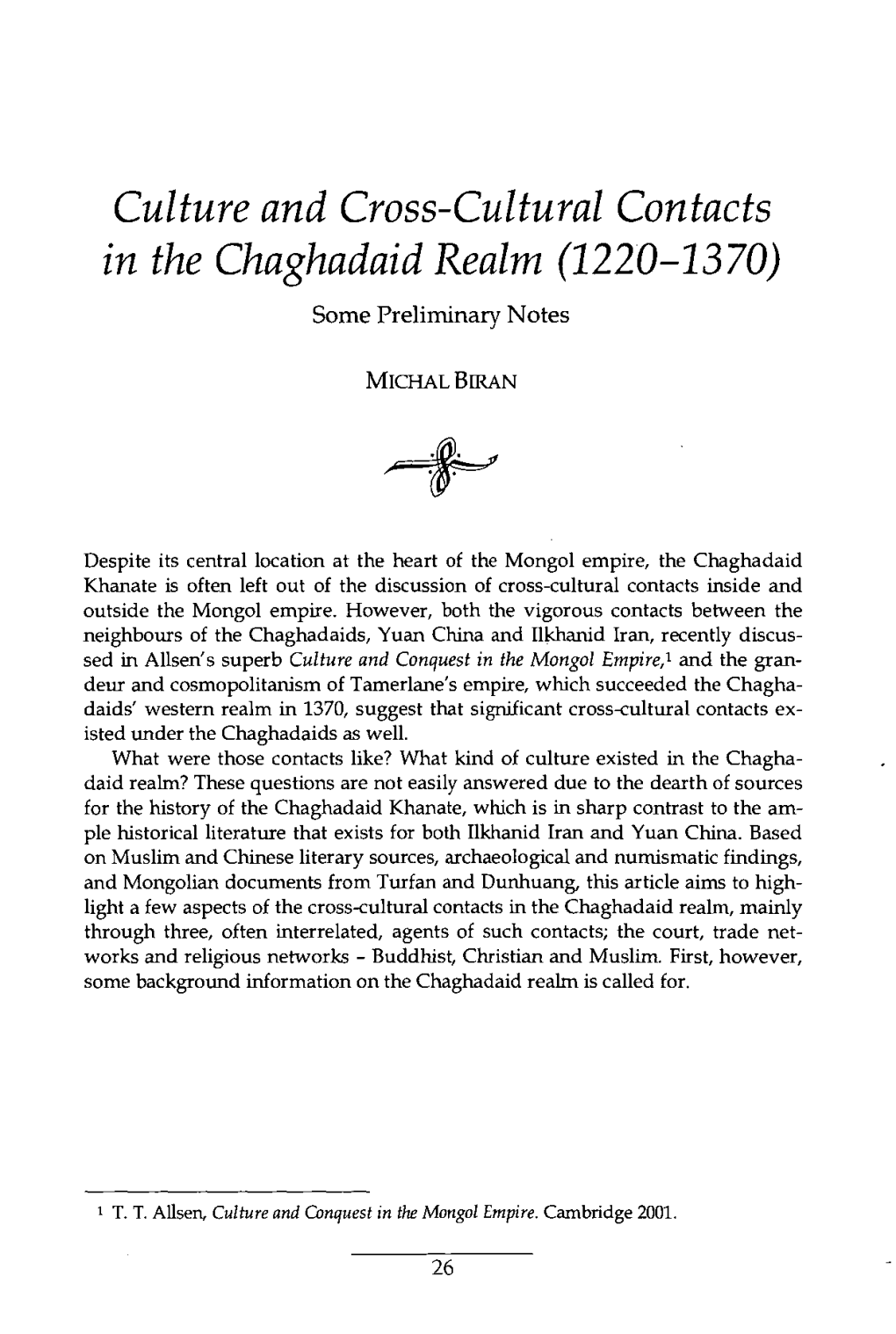 Culture and Cross-Cultural Contacts in the Chaghadaid Realm (1220-1370) Some Preliminary Notes